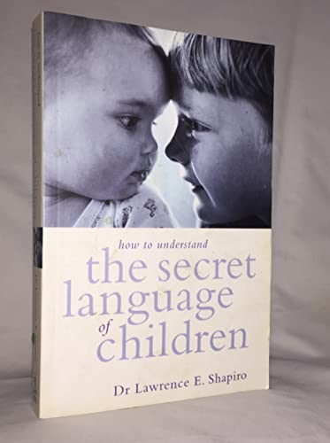 Beispielbild fr How to Understand the Secret Language of Children zum Verkauf von Better World Books Ltd