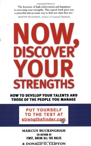 Stock image for Now, Discover Your Strengths: How To Develop Your Talents And Those Of The People You Manage for sale by Ammareal