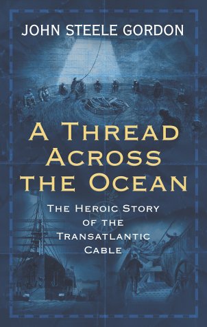 Stock image for A Thread Across the Ocean: The Heroic Story of the Transatlantic Cable for sale by Stories & Sequels