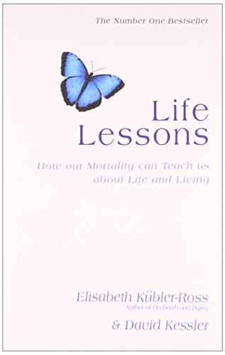 Beispielbild fr Life Lessons: How Our Mortality Can Teach Us About Life and Living zum Verkauf von WorldofBooks