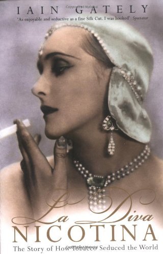 9780743208130: La Diva Nicotina: The Story of How Tobacco Seduced the World