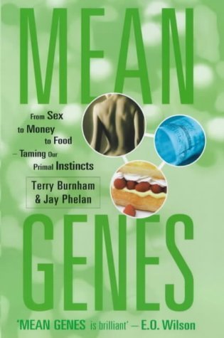 Imagen de archivo de Mean Genes : From Sex to Money to Food, Taming Our Primal Instincts a la venta por Better World Books Ltd