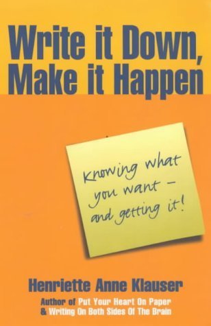 Stock image for Write it Down, Make it Happen: Knowing What You Want - and Getting it! for sale by WorldofBooks