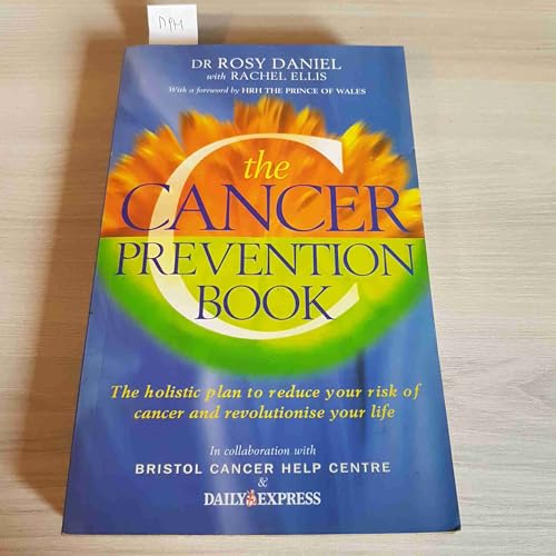 Imagen de archivo de The Cancer Prevention Book: The Holistic Plan to Reduce Your Risk of Cancer and Revolutionise Your Life a la venta por AwesomeBooks