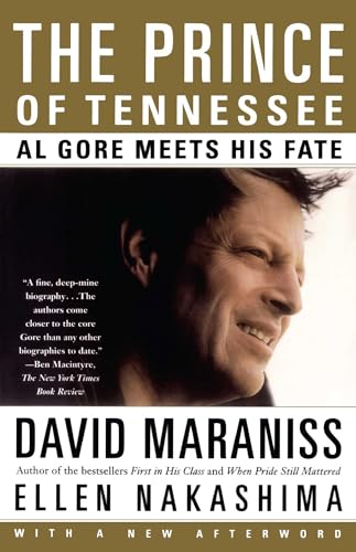 The Prince of Tennessee: Al Gore Meets His Fate (9780743210508) by Maraniss, David; Nakashima, Ellen Y.