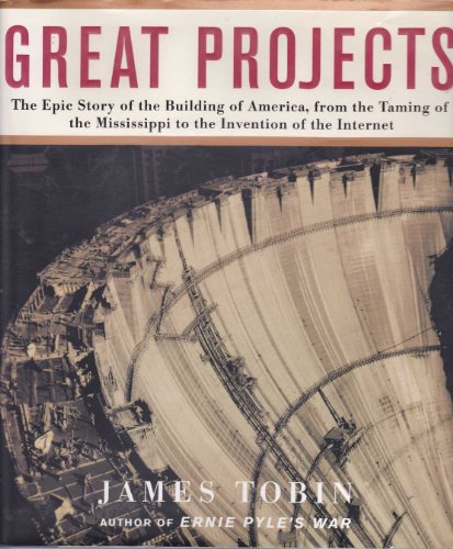 Beispielbild fr Great Projects, The Epic Story of the Building of America, from the Taming of the Mississippi to the Invention of the Internet zum Verkauf von Lou Manrique - Antiquarian Bookseller