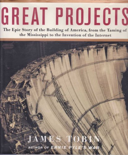 Imagen de archivo de Great Projects, The Epic Story of the Building of America, from the Taming of the Mississippi to the Invention of the Internet a la venta por Lou Manrique - Antiquarian Bookseller