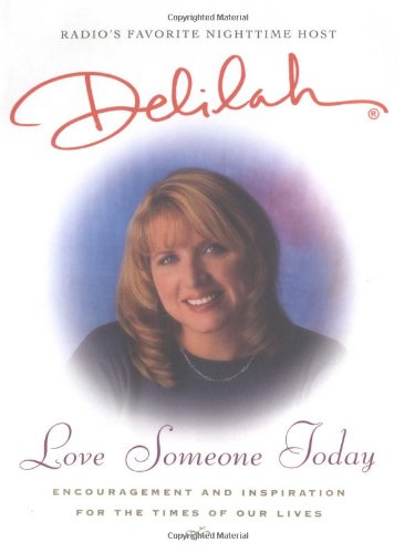 Beispielbild fr Love Someone Today: Encouragement and Inspiration for the Times of Our Lives zum Verkauf von SecondSale