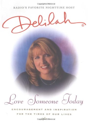 Stock image for Love Someone Today: Encouragement and Inspiration for the Times of Our Lives for sale by Gulf Coast Books