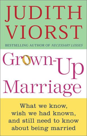 9780743210805: Grown up Marriage: What We Know, Wish We Had Known, and Still Need to Know about Being Married