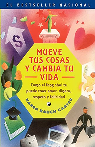 Imagen de archivo de Mueve tus cosas y cambia tu vida (Move Your Stuff, Change Your Life): Como el feng shui te puede traer amor, dinero, respeto y felicidad (How to Use . Respect and Happiness) (Spanish Edition) a la venta por BooksRun