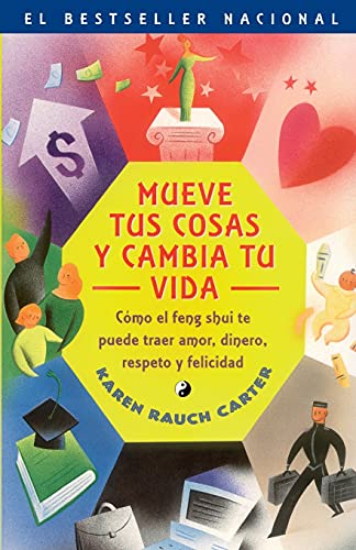 Stock image for Mueve tus cosas y cambia tu vida (Move Your Stuff, Change Your Life): Como el feng shui te puede traer amor, dinero, respeto y felicidad (How to Use . Respect and Happiness) (Spanish Edition) for sale by BooksRun