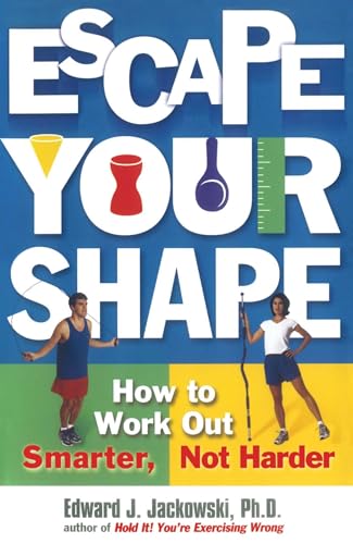 Beispielbild fr Escape Your Shape: How To Work Out Smarter, Not Harder zum Verkauf von GloryBe Books & Ephemera, LLC