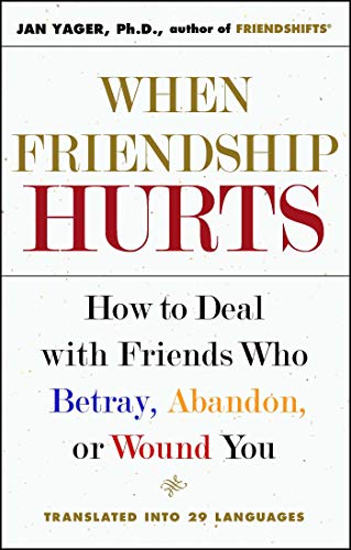 Stock image for When Friendship Hurts: How to Deal with Friends Who Betray, Abandon, or Wound You for sale by Wonder Book