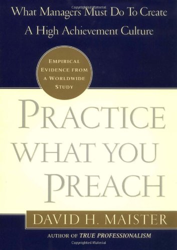 9780743211871: Practice What You Preach: What Managers Must Do to Create a High Achievement Culture