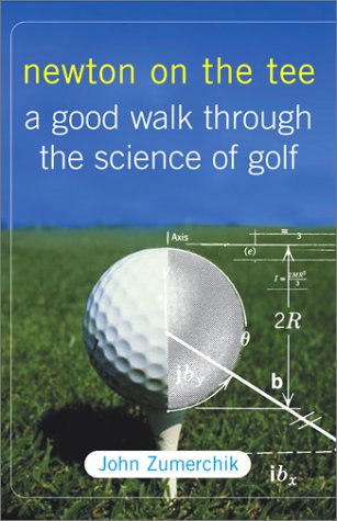 Beispielbild fr Newton on the Tee: A Good Walk Through the Science of Golf zum Verkauf von Hafa Adai Books