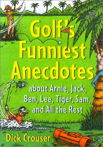 Beispielbild fr Golf's Funniest Anecdotes: About Arnie, Jack, Ben, Lee, Tiger, Sam, and All the Rest zum Verkauf von SecondSale