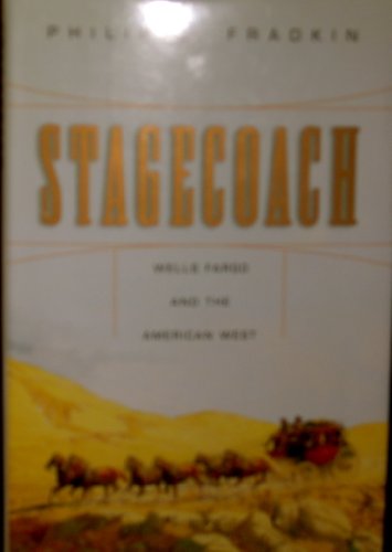 Beispielbild fr Stagecoach: Wells Fargo and the American West zum Verkauf von SecondSale