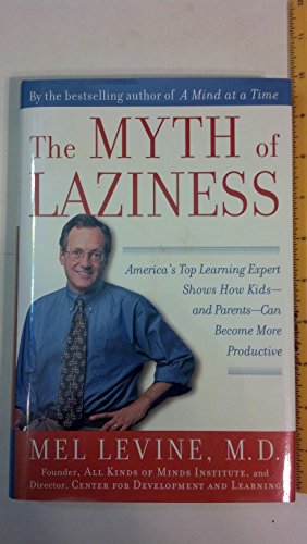 Beispielbild fr The Myth of Laziness : America's Top Learning Expert Shows How Kids and Parents Can Become More Productive zum Verkauf von Better World Books