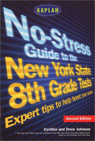 Imagen de archivo de Kaplan No-Stress Guide to the New York State 8th Grade Tests a la venta por Better World Books