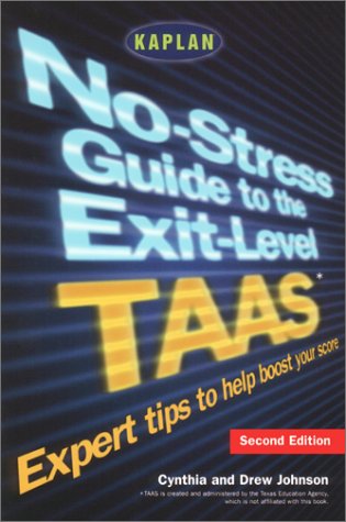 Imagen de archivo de Kaplan No-Stress Guide to the Exit-Level TAAS, Second Edition (No-Stress Guide to the TAAS Exit-Level Exam) a la venta por Robinson Street Books, IOBA