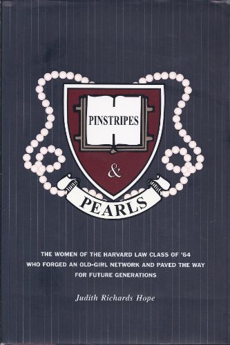 Imagen de archivo de Pinstripes & Pearls: The Women of the Harvard Law Class of '64 Who Forged an Old Girl Network and Paved the Way for Future Generations (Lisa Drew Books) a la venta por My Dead Aunt's Books