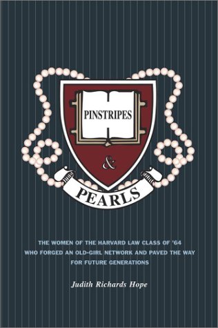 9780743214827: Pinstripes & Pearls: The Women of the Harvard Law Class of '64, Who Forged an Old-Girl Network and Paved the Way for Future Generations