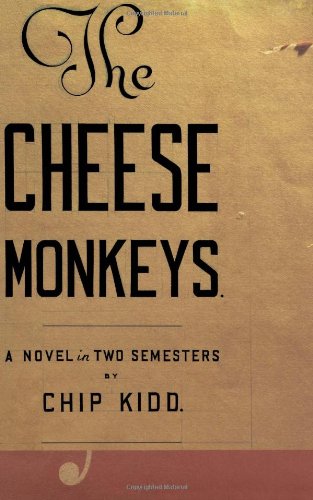 Beispielbild fr The Cheese Monkeys: A Novel in Two Semesters zum Verkauf von SecondSale
