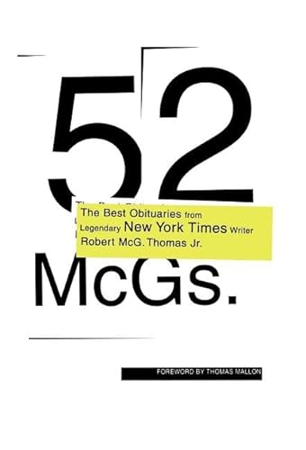 9780743215626: 52 McGs.: The Best Obituaries from Legendary New York Times Writer Robert McG. Thomas Jr.: The Best Obituaries from Legendary New York Times Writer ... by Chris Calhoun ; Foreword by Thomas Mallon.