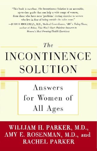 The Incontinence Solution: Answers for Women of All Ages (9780743215879) by Parker, Dr. William H.