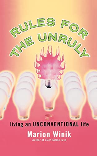9780743216036: Rules for the Unruly: Living an Unconventional Life
