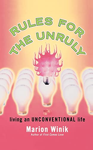 Stock image for Rules for the Unruly: Living an Unconventional Life for sale by SecondSale