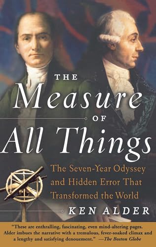 Stock image for The Measure of All Things: The Seven-Year Odyssey and Hidden Error That Transformed the World for sale by SecondSale