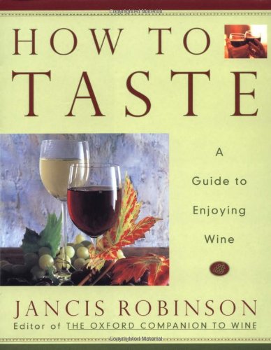 Stock image for How to Taste: A Guide to Enjoying Wine for sale by SecondSale