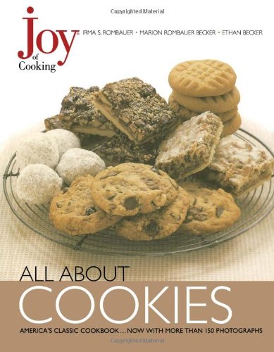 Joy of Cooking: All About Cookies (9780743216807) by Rombauer, Irma S.; Becker, Ethan; Becker, Marion Rombauer