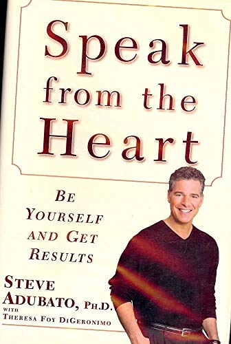9780743217156: Speak from the Heart: Be Yourself and Get Results