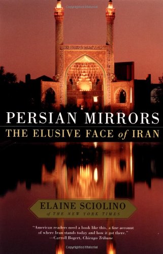 Beispielbild fr Persian Mirrors: The Elusive Face of Iran zum Verkauf von Wonder Book