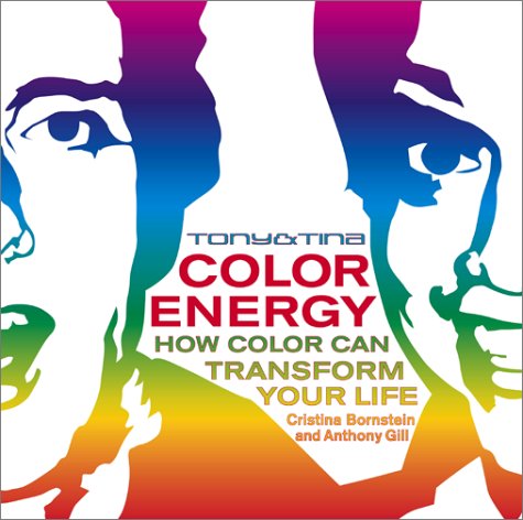 Beispielbild fr Tony and Tina Color Energy : How Color Can Transform Your Life zum Verkauf von Better World Books