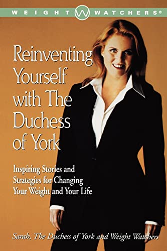 9780743218047: Reinventing Yourself with the Duchess of York: Inspiring Stories and Strategies for Changing Your Weight and Your Life (Weight Watchers)