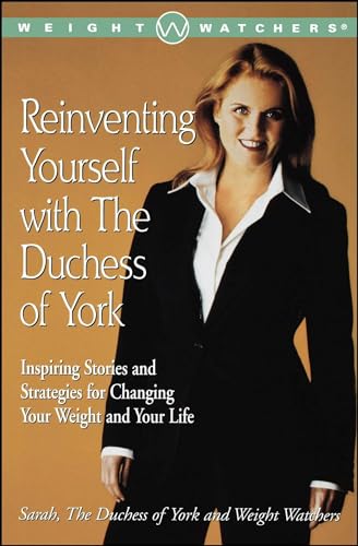 Imagen de archivo de Reinventing Yourself with the Duchess of York : Inspiring Stories and Strategies for Changing Your Weight and Your Life a la venta por Ergodebooks