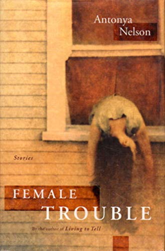 Imagen de archivo de Female Trouble: A Collection of Short Stories a la venta por ThriftBooks-Atlanta