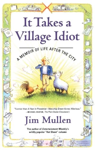 Stock image for It Takes a Village Idiot: A Memoir of Life After the City for sale by Gulf Coast Books
