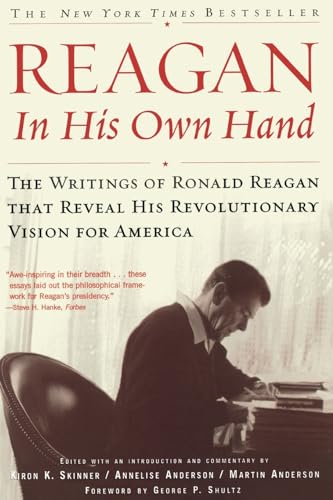 Stock image for Reagan, In His Own Hand: The Writings of Ronald Reagan that Reveal His Revolutionary Vision for America (Biography) for sale by Orion Tech