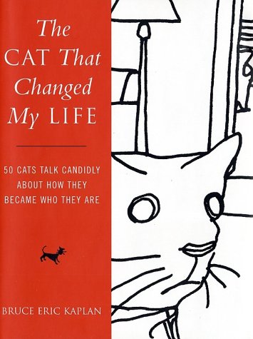 Stock image for The Cat That Changed My Life : 50 Cats Talk Candidly about How They Became Who They Are for sale by Better World Books