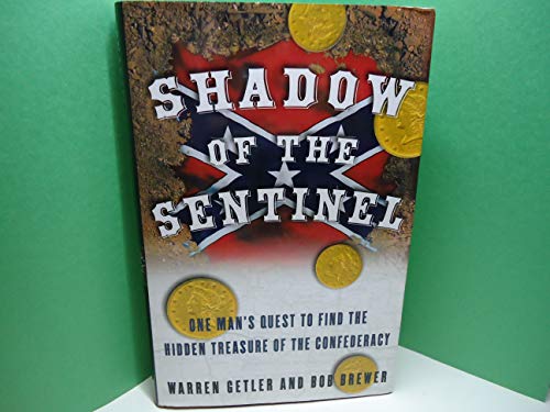 9780743219686: Shadow of the Sentinel: One Man's Quest to Find the Hidden Treasure of the Confederacy