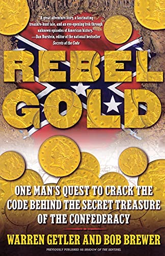 Beispielbild fr Rebel Gold: One Man's Quest to Crack the Code Behind the Secret Treasure of the Confederacy zum Verkauf von BooksRun