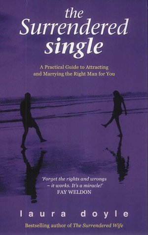 Imagen de archivo de The Surrendered Single: A Practical Guide to Falling for and Committing to a Man You Absolutely Love a la venta por WorldofBooks