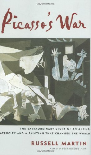 Picasso's war: the extraordinary story of an artist, an atrocity - and a painting that shook the world (9780743219891) by Martin, Russell