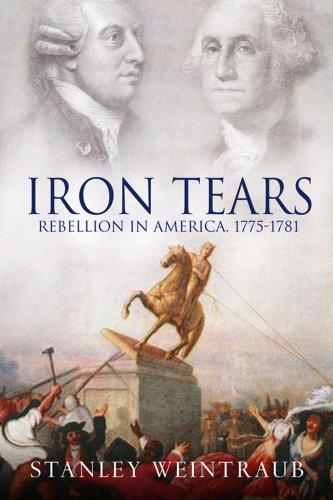 Beispielbild fr Iron Tears : Rebellion in America 1775-1781 zum Verkauf von Better World Books