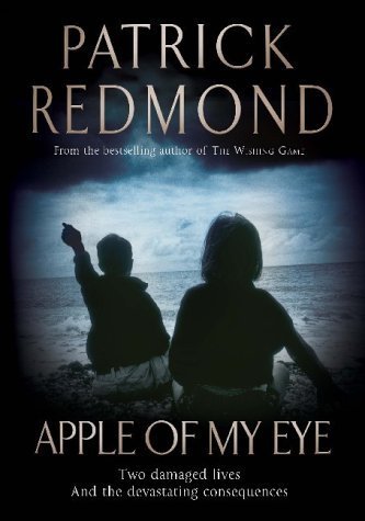 APPLE OF MY EYE Two Damaged Lives and the Devastating Consequences